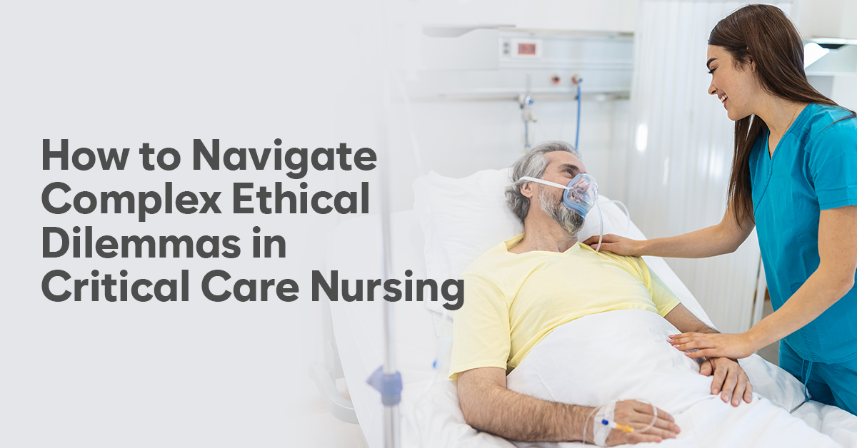 Ethical dilemmas in critical care nursing