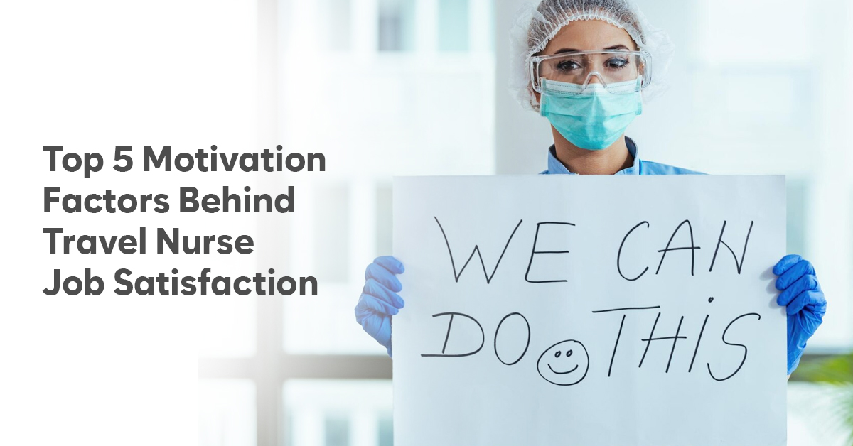 5 Motivation Factors Behind Travel Nurse Job Satisfaction
