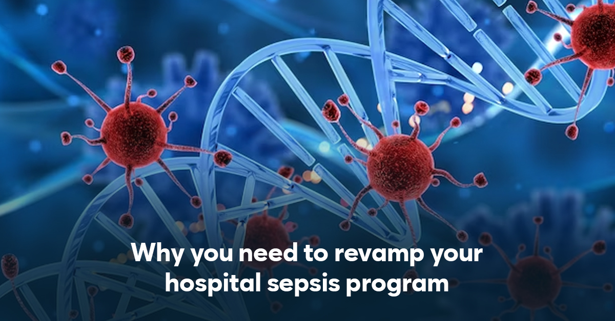 How to Revamp your Hospital Sepsis Program