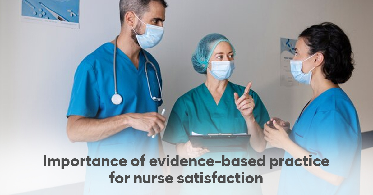 Importance of evidence based practice for job satisfaction