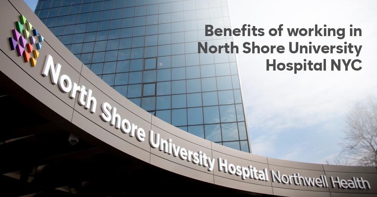 Benefits of working at North Shore University Hospital NYC