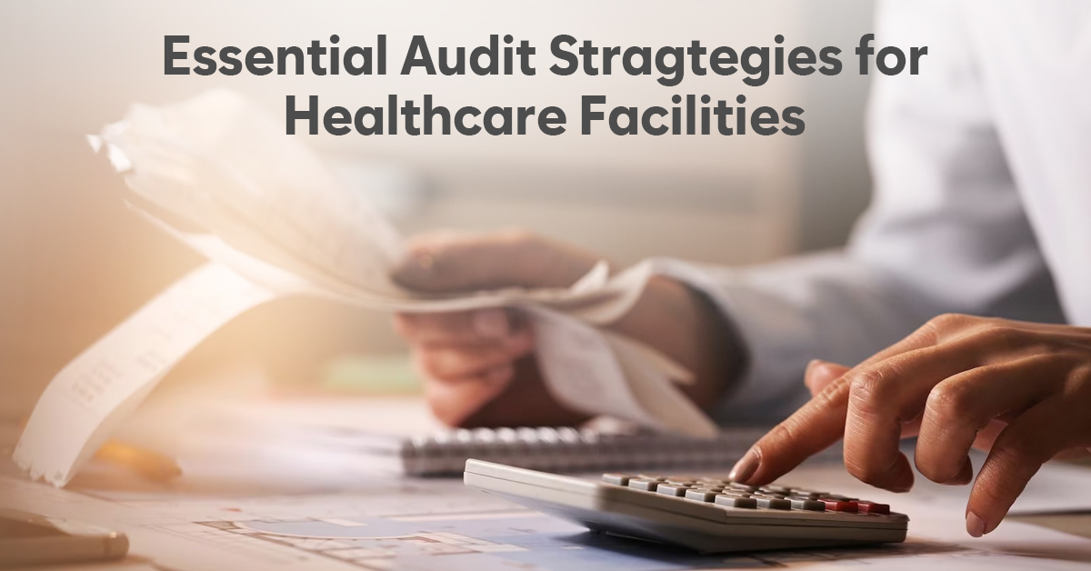 Audit Strategies for Healthcare Facilities