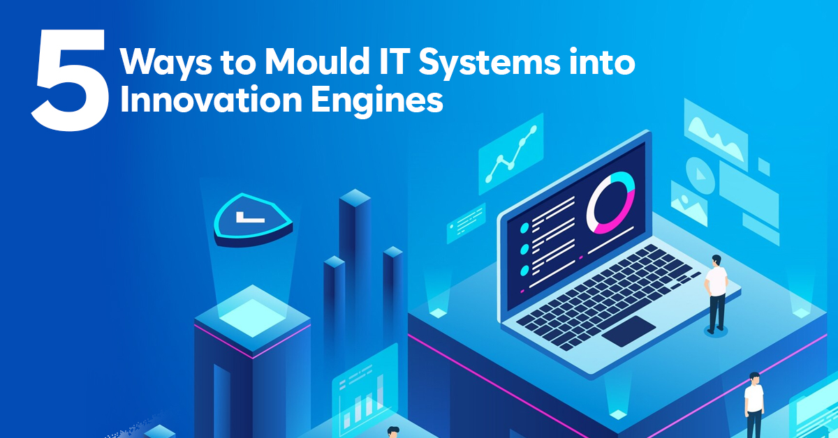 How to mould IT systems into innovation engines