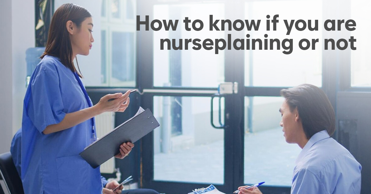 Key facts about nurseplaining