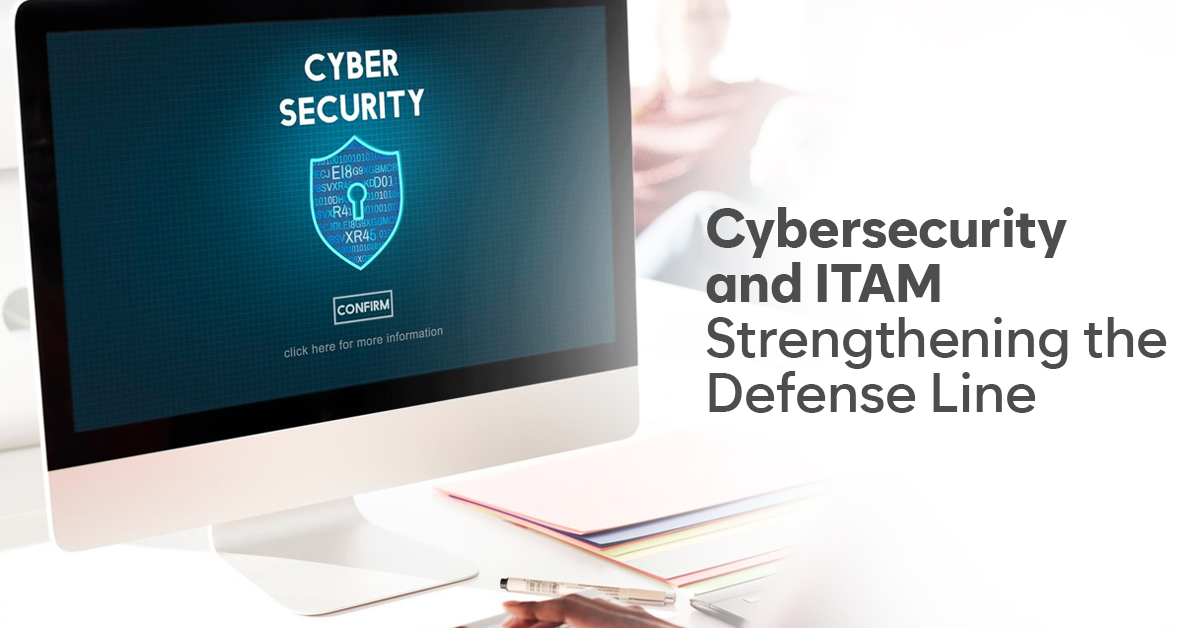 How to Strengthen your Cybersecurity and ITAM operations