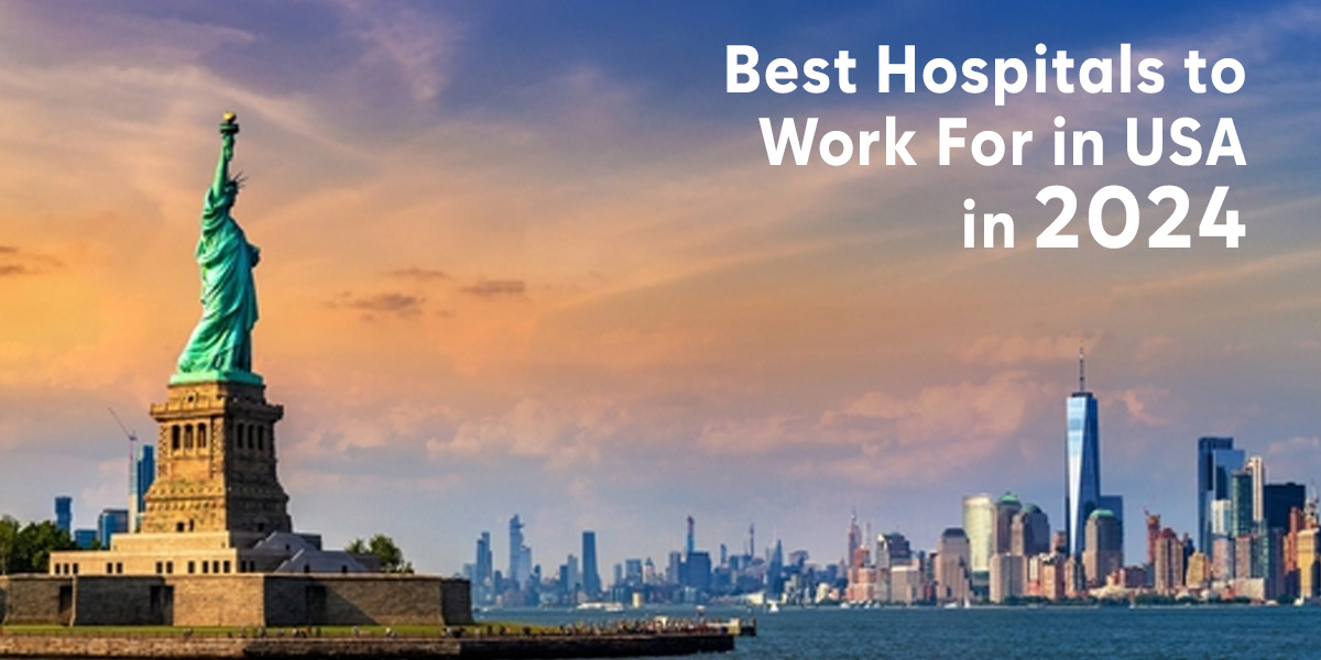 Best Hospitals to work for in USA in 2024
