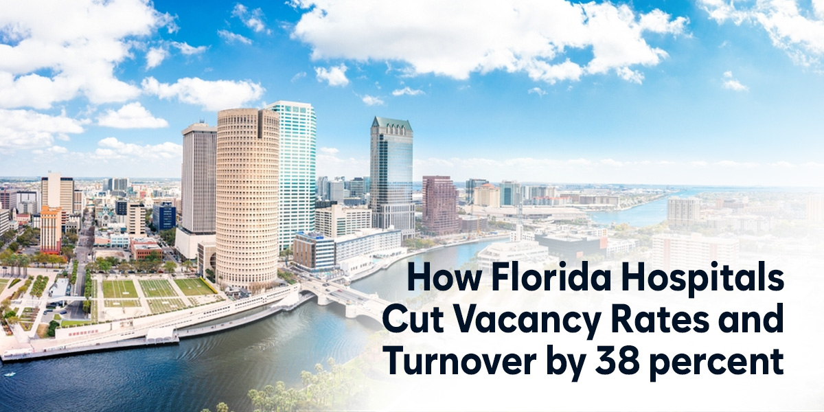 How Florida Hospitals Cut Vacancy Rates and Turnover