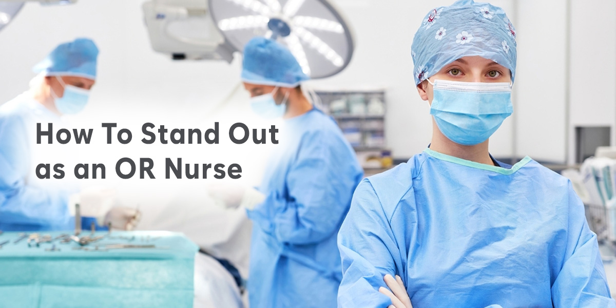How to Stand out as an OR nurse