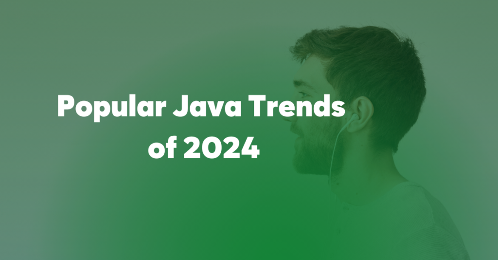 Unveiling Popular Java Trends of 2024