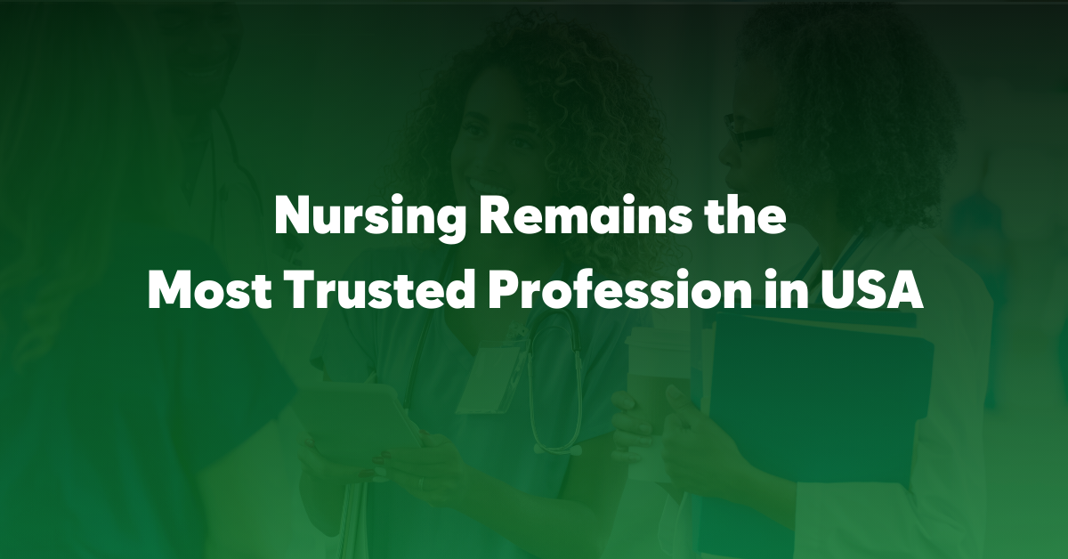Nursing is one of the most trusted professions in USA