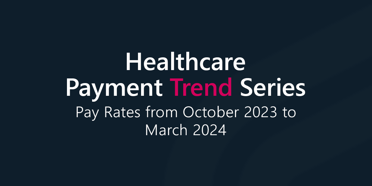 Healthcare Pay Rates and Trends 2024