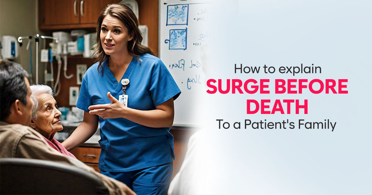 How to explain the surge before death to a patient's family