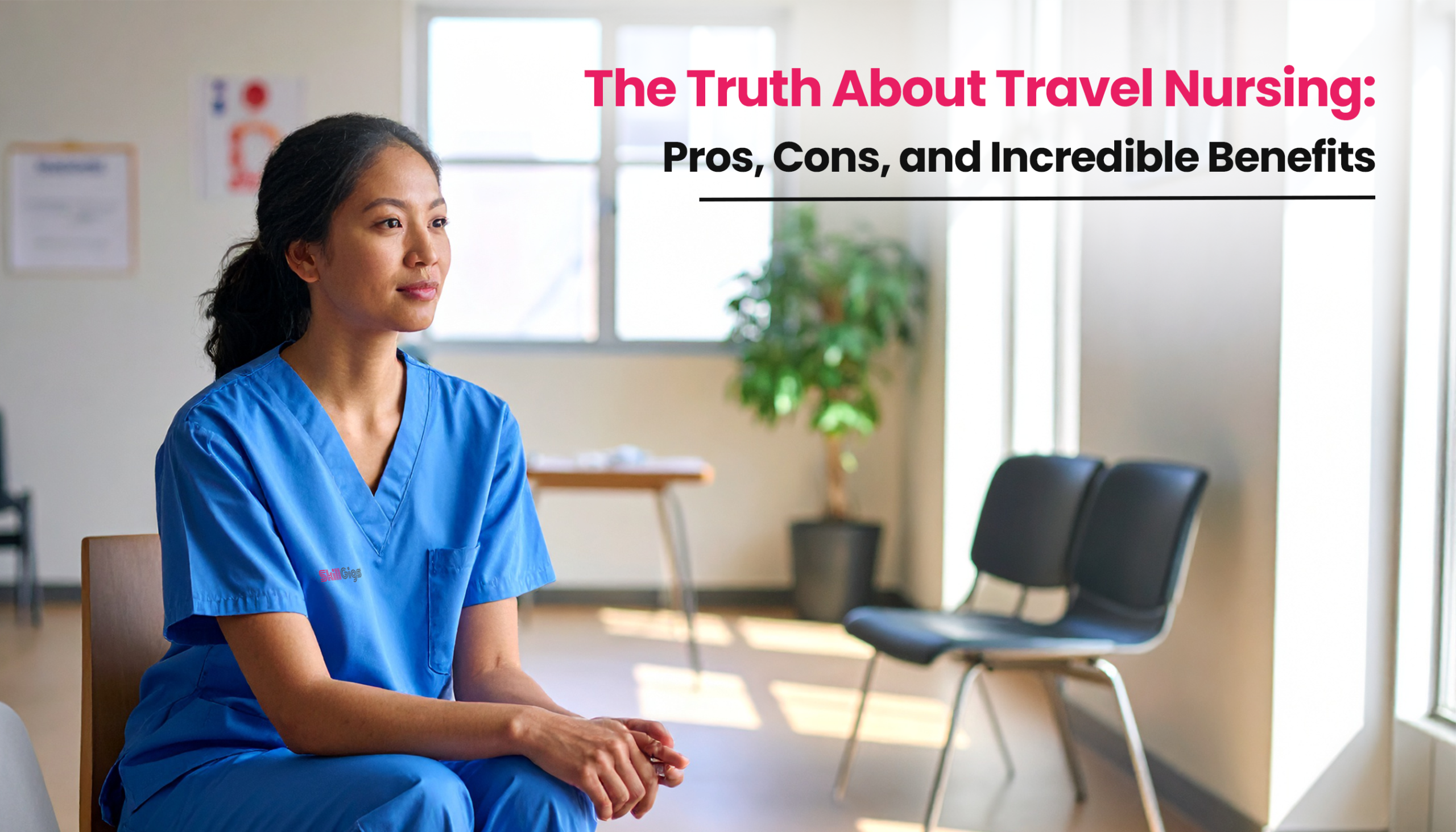 Title image for the blog on Travel Nurses: Exploring the Pros and Cons and the Top Benefits