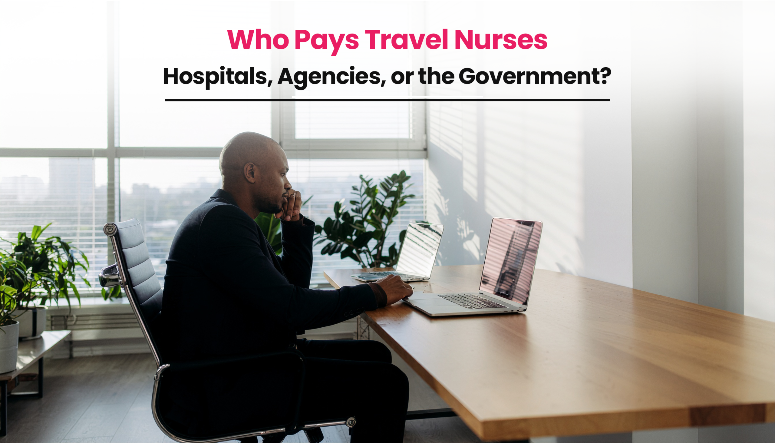 Title image for the blog on Who Really Pays Travel Nurses? Government vs Hospitals