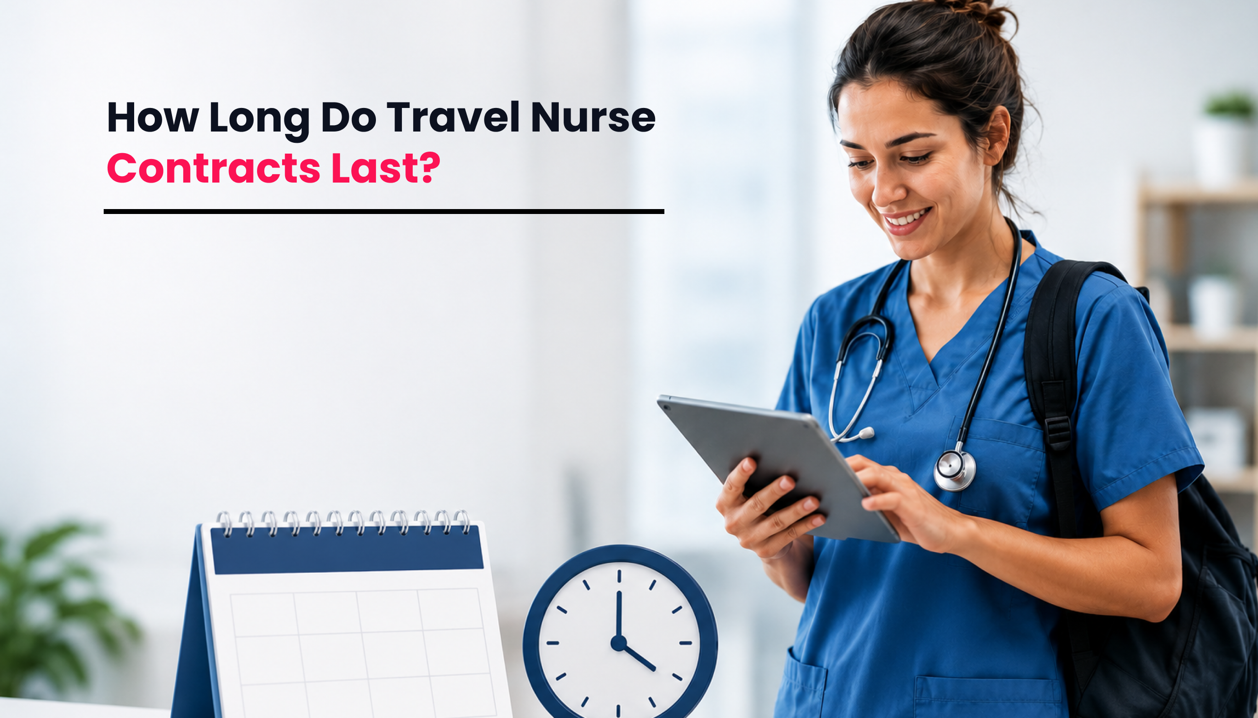 Title image for the blog on how long are Travel Nurse Contracts