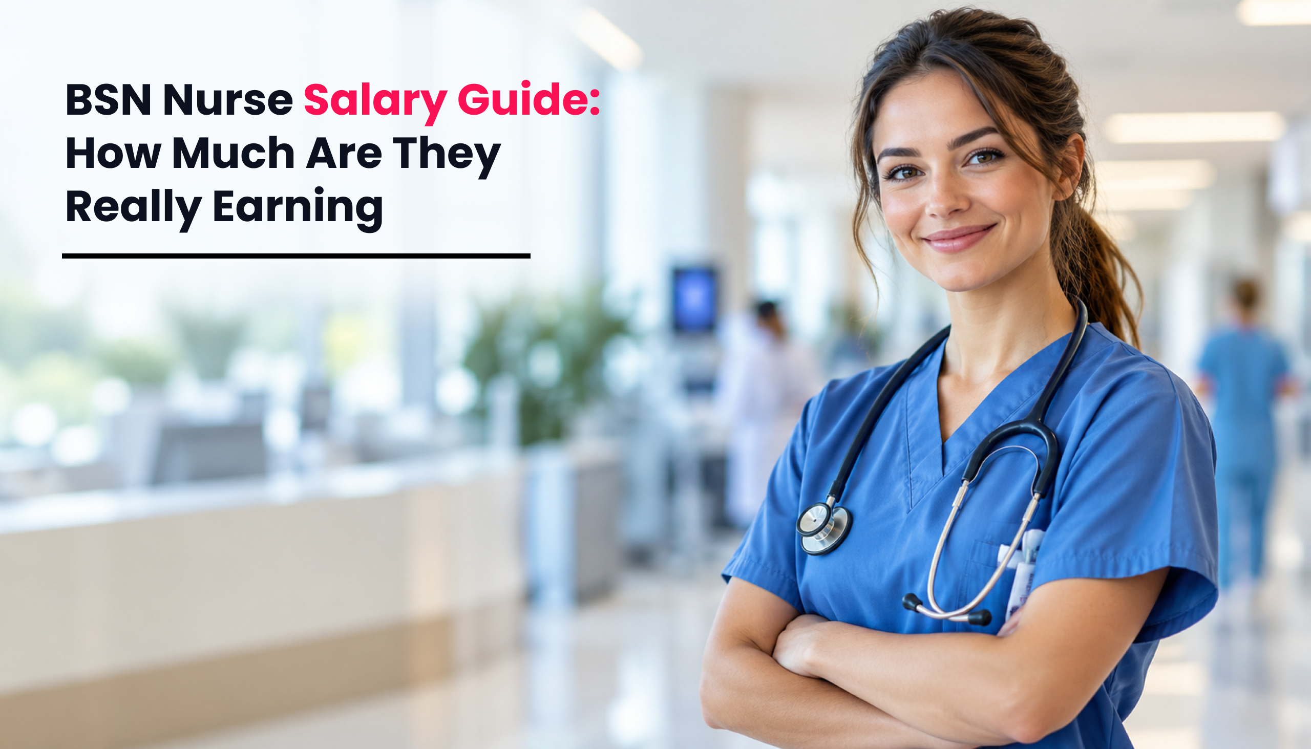Title image for the blog on How Much Do BSN Nurses Make?