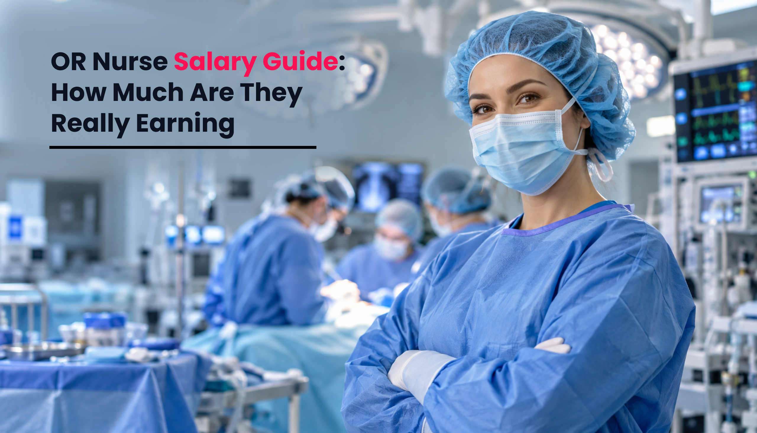 Title image for the blog on How Much Do OR Nurses Make?